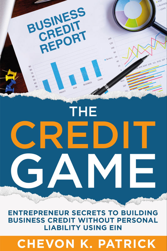 The Credit Game {EBOOK}: Entrepreneur Secrets to Building Business Credit Without Personal Liability Using EIN (The Credit Game Series)
